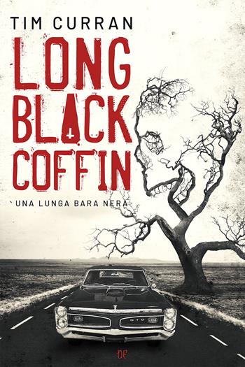 Long black coffin. Una lunga bara nera - Tim Curran - Libro Dunwich Edizioni 2018, Ritorno a Dunwich | Libraccio.it