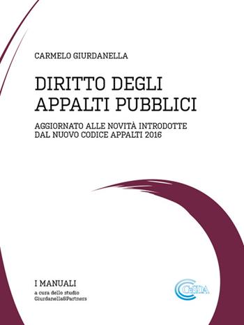 Diritto degli appalti pubblici. Aggiornato alle novità del nuovo codice appalti 2016 - Carmelo Giurdanella - Libro Cesda 2016, I manuali | Libraccio.it