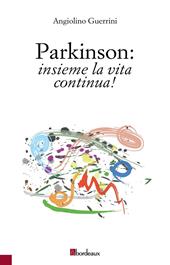 Parkinson: insieme la vita continua