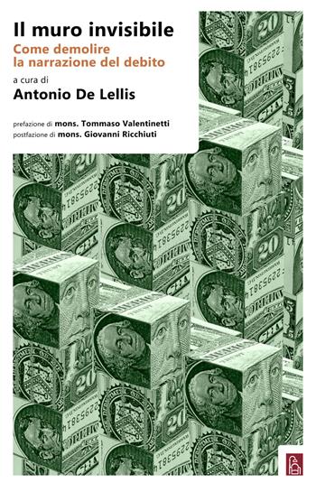 Il muro invisibile. Come demolire la narrazione del debito  - Libro Bordeaux 2017 | Libraccio.it