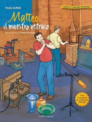 Matteo il maestro vetraio - Paola Zoffoli - Libro Linea Edizioni 2016, Ragazzi | Libraccio.it