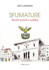 Sfumature. Ricordi musicali e aneddoti