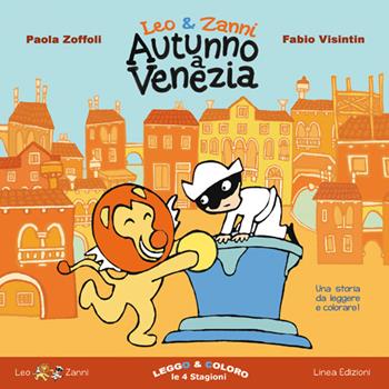 Leo & Zanni. Autunno a Venezia. Leggo e coloro le 4 stagioni. Ediz. a colori - Paola Zoffoli - Libro Linea Edizioni 2016, Ragazzi | Libraccio.it