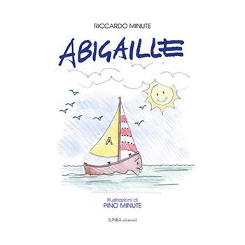 Abigaille - Riccardo Minute - Libro Linea Edizioni 2020, Ragazzi | Libraccio.it