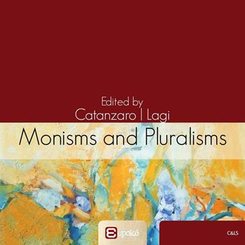 Monisms and pluralisms in the history of political thought  - Libro Epoké (Novi Ligure) 2016, Scienze politiche e sociali | Libraccio.it