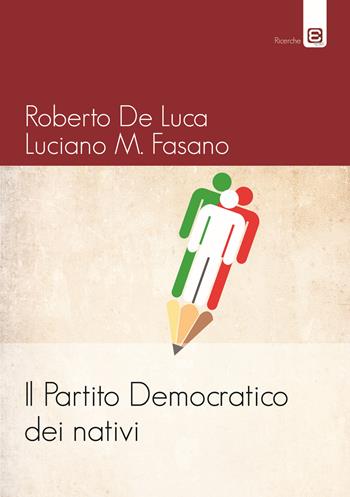 Il Partito Democratico dei nativi  - Libro Epoké (Novi Ligure) 2018 | Libraccio.it
