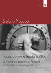 Forza, potere e teoria politica. La fisica del potere di Foucault tra filosofia e scienza politica