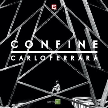 Confine. Ediz. illustrata - Carlo Ferrara - Libro Epoké (Novi Ligure) 2019 | Libraccio.it