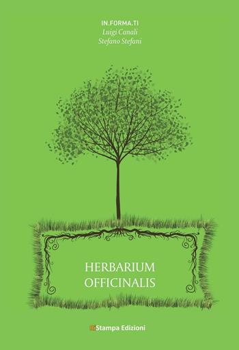 Herbarium Officinalis - Luigi Canali, Stefano Stefani - Libro Ri-Stampa 2016 | Libraccio.it