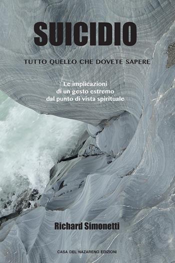 Suicidio. Tutto quello che dovete sapere - Richard Simonetti - Libro Casa del Nazareno 2015 | Libraccio.it