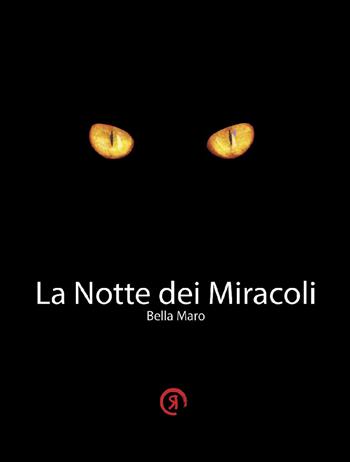 La notte dei miracoli - Bella Maro - Libro La Ragnatela 2023 | Libraccio.it