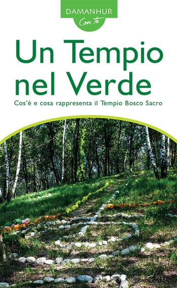 Un tempio nel verde. Cos'è e cosa rappresenta il Tempio Bosco Sacro. Ediz. bilingue - Silvio Palombo - Libro Devodama 2017, Damanhur con te | Libraccio.it