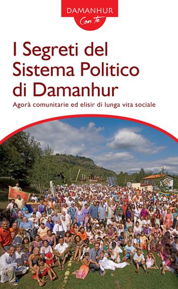 I segreti del sistema politico di Damanhur. Agorà comunitarie ed elisir di lunga vita sociale - Roberto Sparagio - Libro Devodama 2017 | Libraccio.it