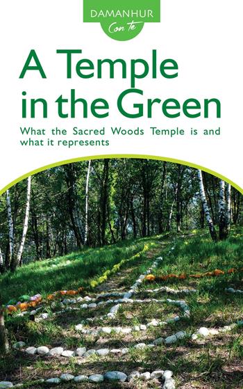 A temple in the green. What the sacred Woods Temple is and what it represents - Silvio Palombo - Libro Devodama 2017, Damanhur con te | Libraccio.it