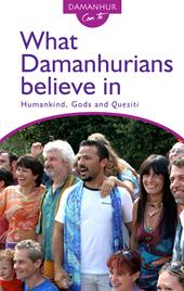 What Damanhurians believe in. Humankind, gods and the quesiti
