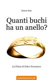 Quanti buchi ha un anello? La fisica di Falco Tarassaco