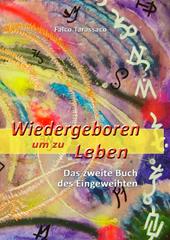 Wiedergeboren um zu leben. Das zweite buch des eingeweihten. Ediz. tedesca e italiana