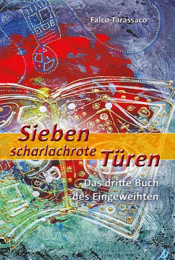 Sieben scharlachrote türen. Das dritte buch des eingeweihten. Ediz. tedesca e italiana - Falco Tarassaco - Libro Devodama 2019 | Libraccio.it