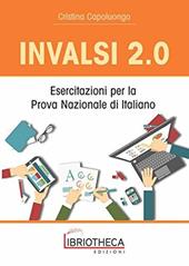 INVALSI 2.0. Esercitazioni per la prova nazionale di italiano.