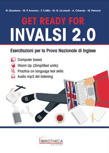 Get ready for INVALSI 2.0. Esercitazioni per la prova nazionale di inglese. Con file audio formato MP3  - Libro Libriotheca Edizioni 2018 | Libraccio.it