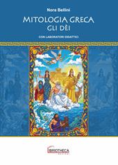 Mitologia greca. Gli dèi. Ediz. per la scuola