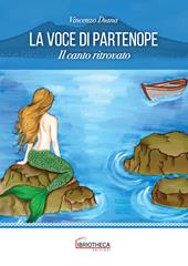 La voce di Partenope. Il canto ritrovato. Ediz. per la scuola