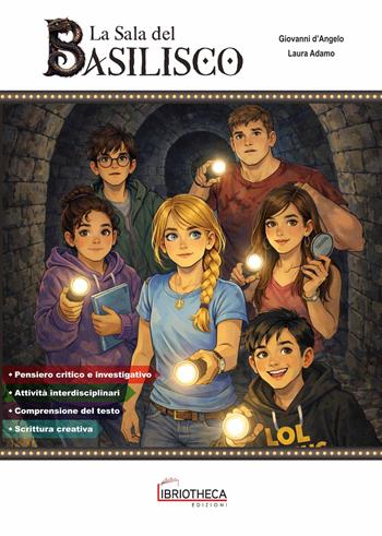 La sala del basilisco - Giovanni d’Angelo, Laura Adamo - Libro Libriotheca Edizioni 2026 | Libraccio.it