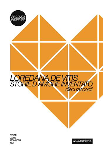 Storie d'amore inventato. Dieci racconti - Loredana De Vitis - Libro Ventizeronovanta 2017 | Libraccio.it