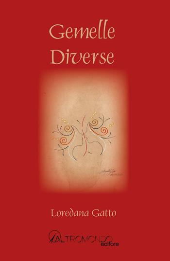 Gemelle diverse - Loredana Gatto - Libro Altromondo Editore di qu.bi Me 2016 | Libraccio.it