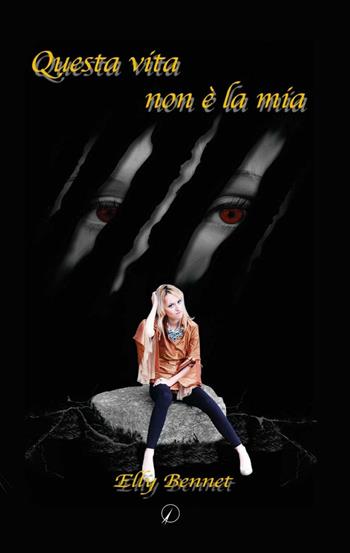 Questa vita non è la mia - Elly Bennet - Libro Altromondo Editore di qu.bi Me 2016 | Libraccio.it