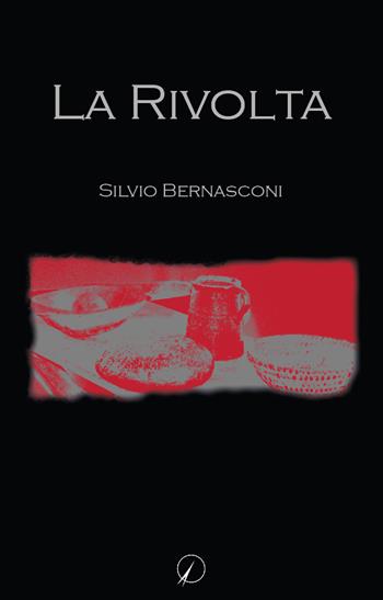 La rivolta - Silvio Bernasconi - Libro Altromondo Editore di qu.bi Me 2017, Mondo di sopra | Libraccio.it