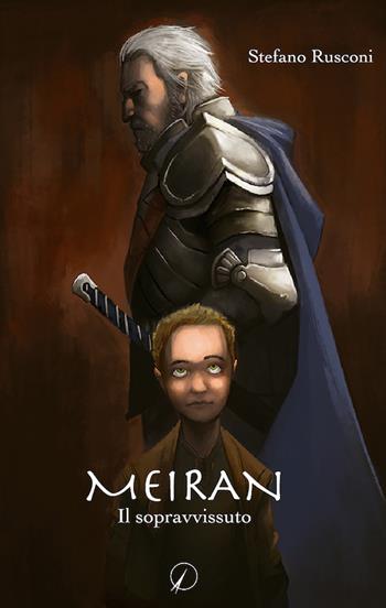 Meiran. Il sopravvissuto - Stefano Rusconi - Libro Altromondo Editore di qu.bi Me 2017, Mondo di fuori | Libraccio.it