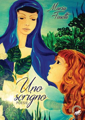 Uno scrigno - Maria Fusetti - Libro La Ruota 2015, Petali | Libraccio.it