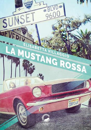 La Mustang rossa - Elisabetta Villaggio - Libro La Ruota 2016, Nuvole | Libraccio.it