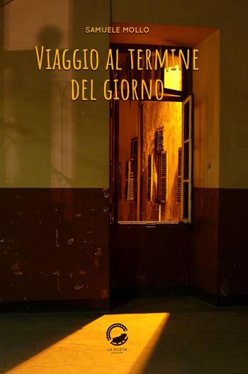 Viaggio al termine del giorno - Samuele Mollo - Libro La Ruota 2017, Nuvole | Libraccio.it
