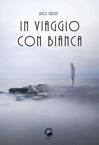 In viaggio con Bianca - Ugo Criste - Libro La Ruota 2018, Nuvole | Libraccio.it