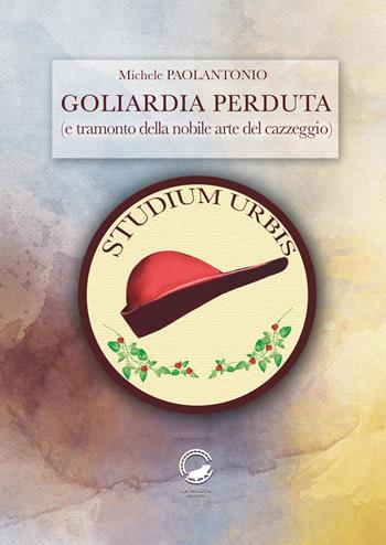 Goliardia perduta (e tramonto della nobile arte del cazzeggio) - Michele Paolantonio - Libro La Ruota 2018, Nuvole | Libraccio.it