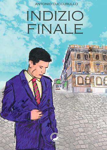 Indizio finale - Antonio Cuccurullo - Libro La Ruota 2018, Ombre | Libraccio.it