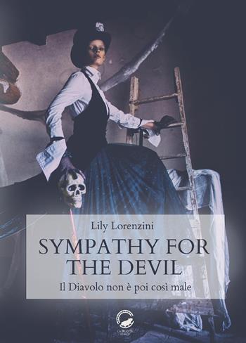 Sympathy for the devil. Il diavolo non è poi così male - Lily Lorenzini - Libro La Ruota 2019, Altri mondi | Libraccio.it