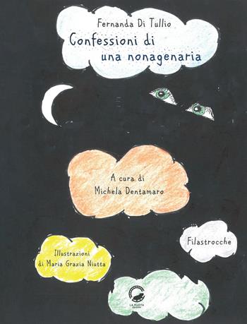 Confessioni di una nonagenaria - Fernanda Di Tullio - Libro La Ruota 2019, Petali | Libraccio.it
