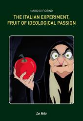 The Italian experiment, fruit of ideological passion
