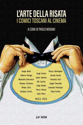 L'arte della risata. I comici toscani al cinema  - Libro La Vela (Viareggio) 2021, Pop | Libraccio.it