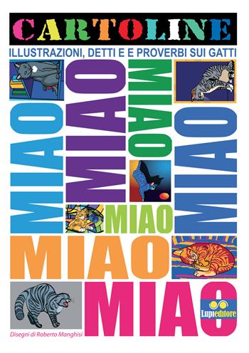 Miao Miao. Illustrazioni, detti e proverbi sui gatti - Roberto Manghisi - Libro Lupieditore 2015 | Libraccio.it