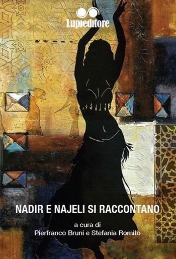 Nadir e Najeli si raccontano  - Libro Lupieditore 2017 | Libraccio.it