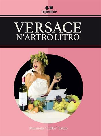 Versace n'artro litro - Manuela Fabio - Libro Lupieditore 2018 | Libraccio.it