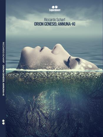 Orion genesis: annuna-ki - Riccardo Scharf - Libro Lupieditore 2018 | Libraccio.it