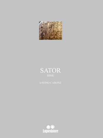 Sator - Savino Carone - Libro Lupieditore 2018 | Libraccio.it