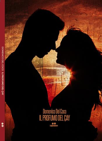 Il profumo del cay - Domenico Del Coco - Libro Lupieditore 2018 | Libraccio.it