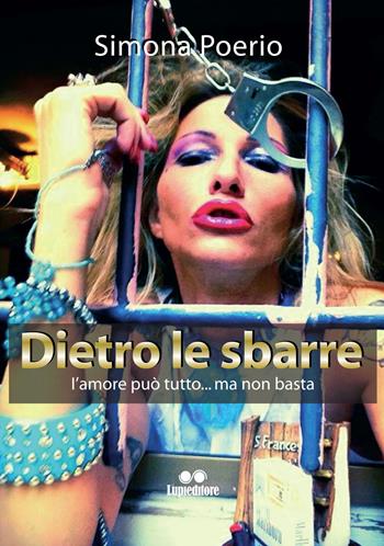 Dietro le sbarre - Simona Poerio - Libro Lupieditore 2018 | Libraccio.it