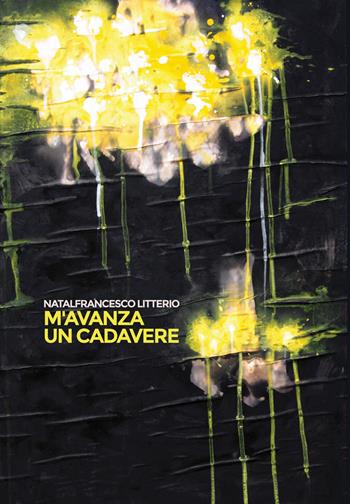 M’avanza un cadavere - Natalfrancesco Litterio - Libro Lupieditore 2018 | Libraccio.it